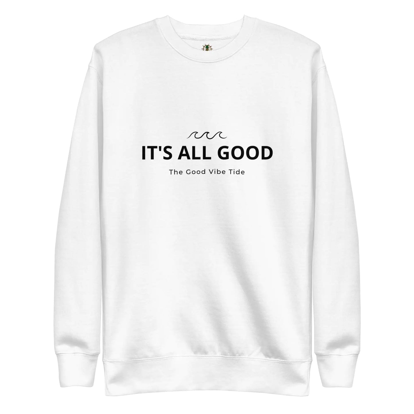 It's All Good Sweatshirt